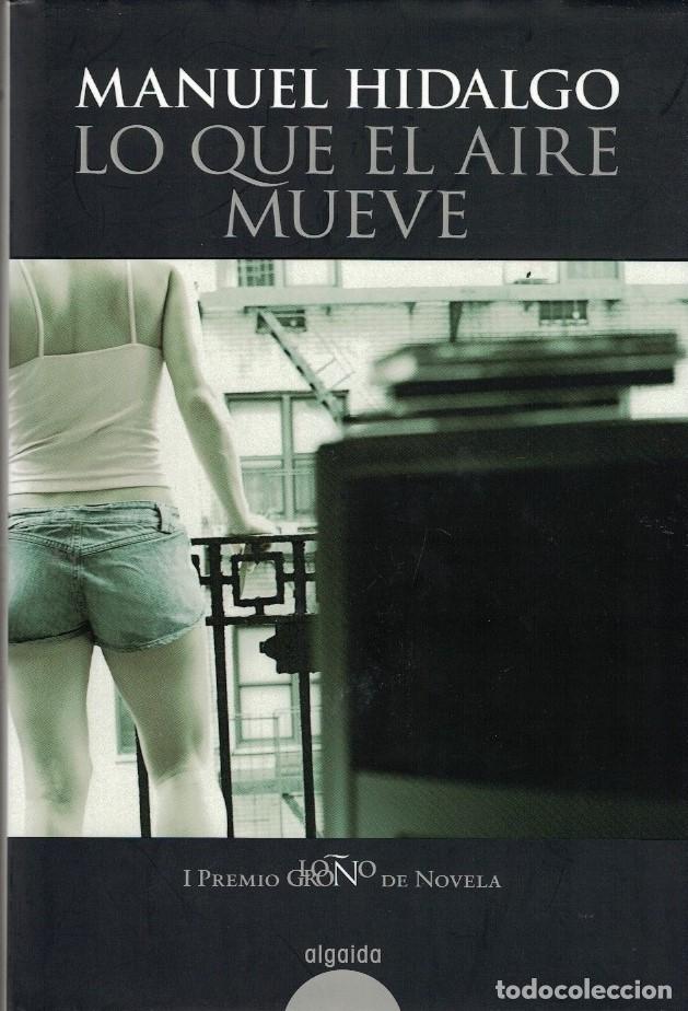 Libros: LO QUE EL AIRE MUEVE. - Hidalgo. Manuel, - Foto 1