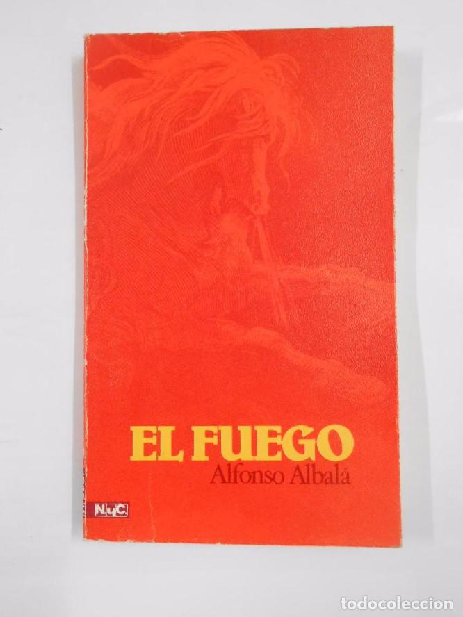 Libros: EL FUEGO. - ALBALA, Alfonso. TDK272 - - Foto 1