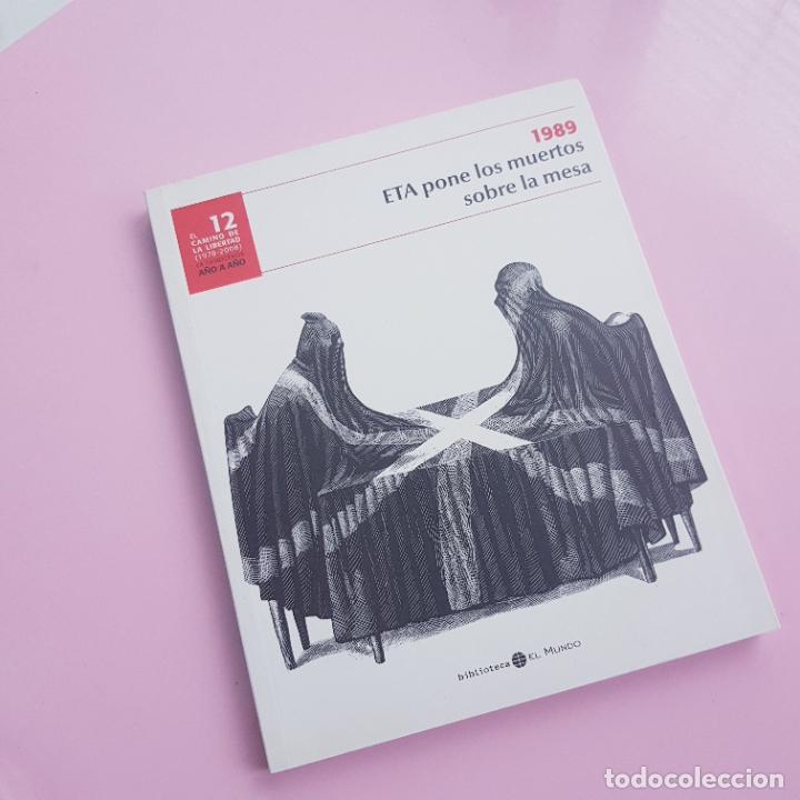 books: LIBRO-ETA PONE LOS MUERTOS SOBRE LA MESA-1989-EL CAMINO DE LA LIBERTAD-EXCELENTE-EL MUNDO-NUEVO-COLE