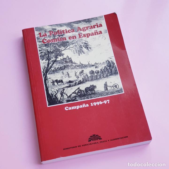 books: LIBRO-LA POL&Iacute;TICA AGRARIA COM&Uacute;N EN ESPA&Ntilde;A-1996-CAMPA&Ntilde;A 1996/97-EXCELENTE.
