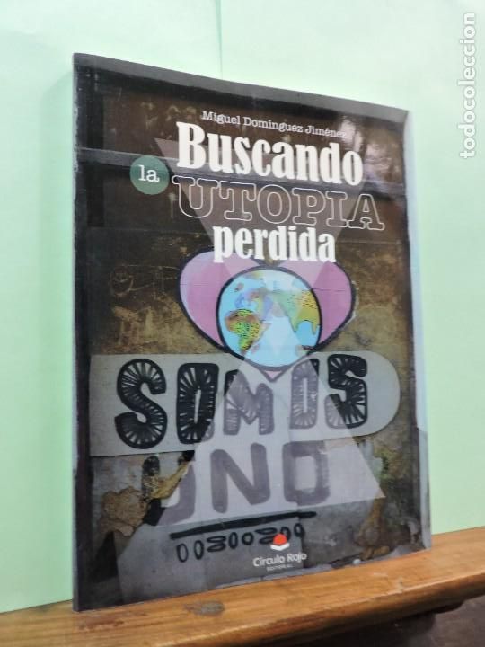 Libros: Buscando la utop&iacute;a perdida. Manuel Dom&iacute;nguez Jim&eacute;nez. Ed. C&iacute;rculo Rojo. Almer&iacute;a 2017. - Foto 1
