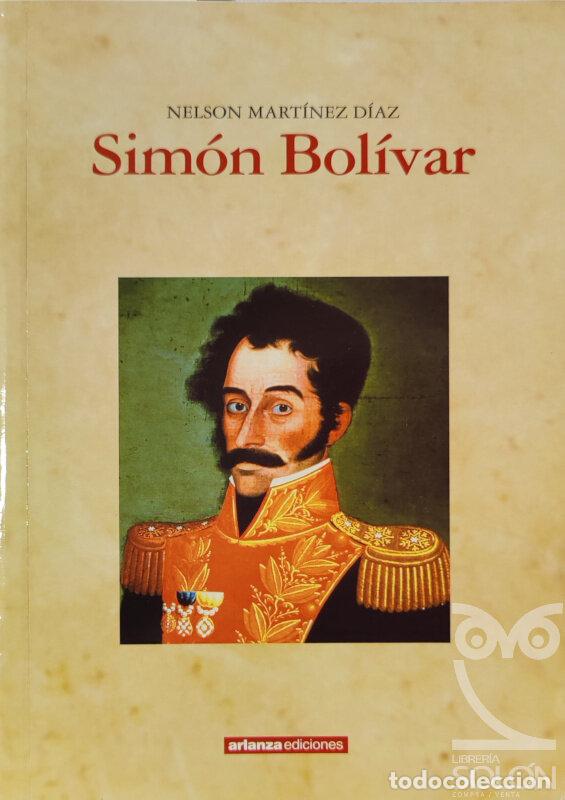 Libros: Sim&oacute;n Bol&iacute;var - Nelson Mart&iacute;nez D&iacute;az - Foto 1