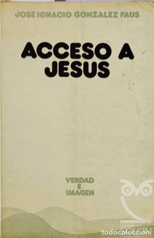 Libros: Acceso a Jes&uacute;s - Jos&eacute; Ignacio Gonz&aacute;lez Faus - Foto 1