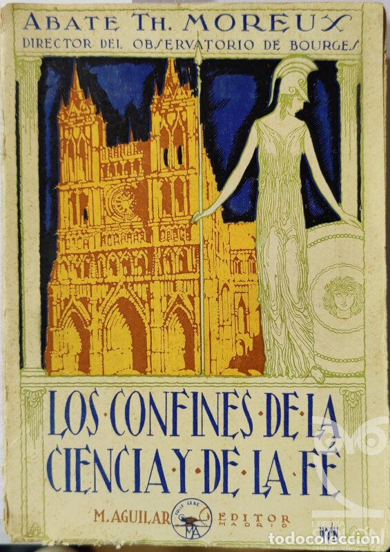 Libros: Los confines de la Ciencia y de la Fe - Abate Th. Moreux - Foto 1