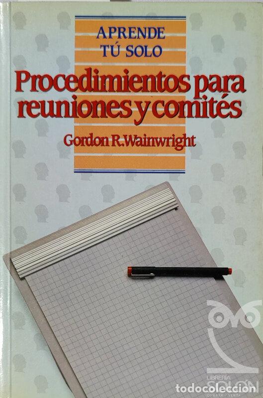 Libros: Procedimientos para reuniones y comit&eacute;s - Gordon R. Wainwright - Foto 1