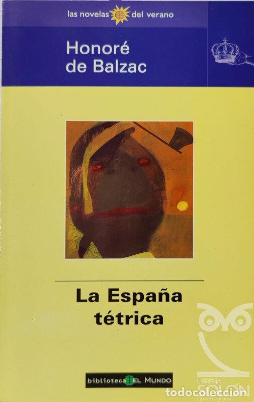 Libros: La Espa&ntilde;a t&eacute;trica - Honor&eacute; de Balzac - Foto 1