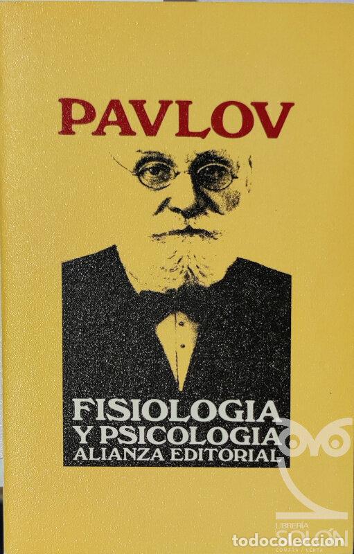Libros: Fisiolog&iacute;a y Psicolog&iacute;a - Iv&aacute;n P&aacute;vlov - Foto 1