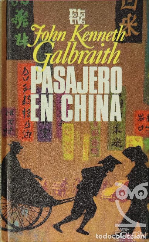 Libros: Pasajero en China - John Kenneth Galbraith - Foto 1