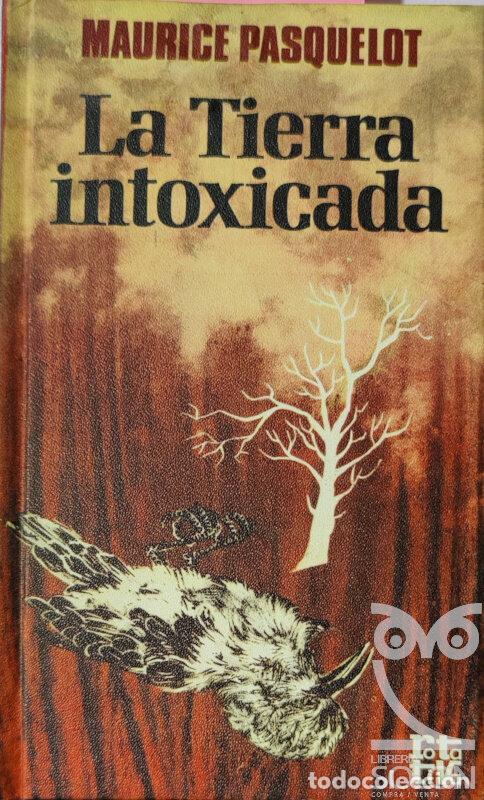 Libros: La Tierra intoxicada - Maurice Pasquelot - Foto 1
