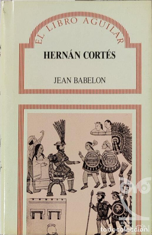 Libros: Hern&aacute;n Cortes - Jean Babelon - Foto 1
