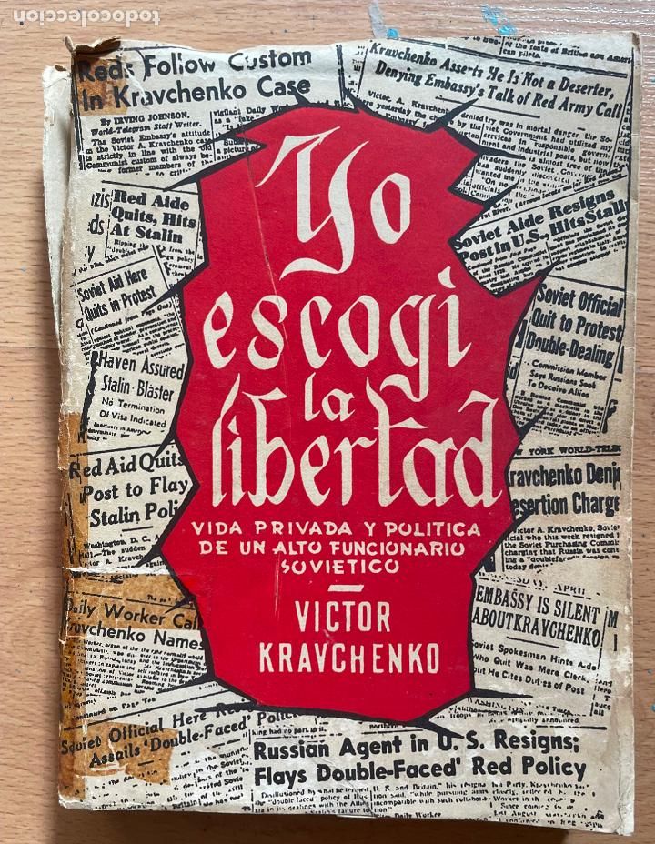 Libros: YO ESCOGI LA LIBERTAD, Victor Kravchenko LEER - Foto 1