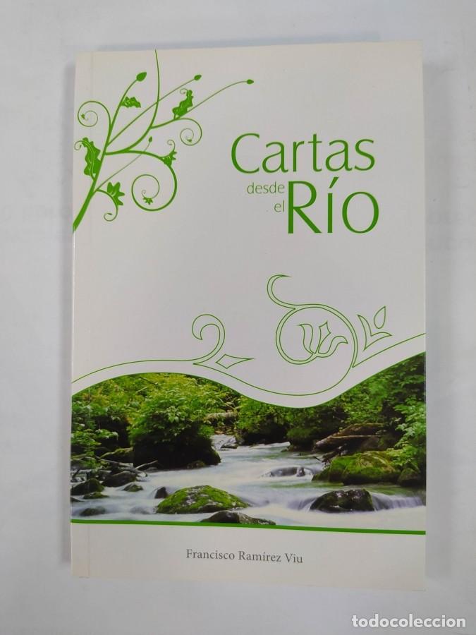 Libros: CARTAS DESDE EL R&Iacute;O. - FRANCISCO RAM&Iacute;REZ VIU. TDK709 - Foto 1