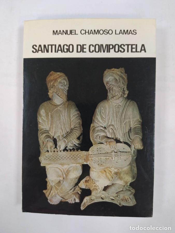 Libros: SANTIAGO DE COMPOSTELA. - MANUEL CHAMOSO LAMAS. TDK709 - Foto 1
