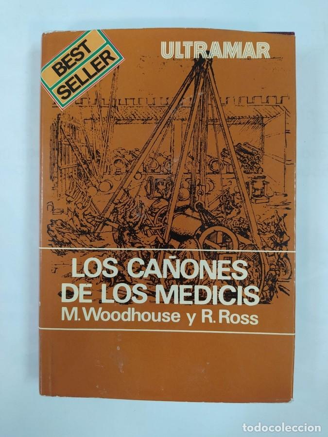Libros: Los ca&ntilde;ones de los M&eacute;dicis. Best seller Ultramar. - M. Woodhouse. R. Ross. TDK709