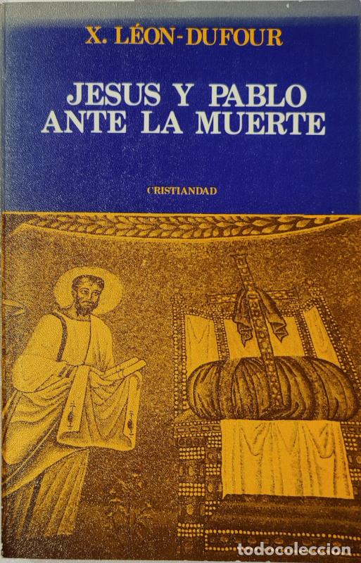 Libros: Jes&uacute;s y Pablo ante la muerte - X. L&eacute;on-Dufour - Foto 1