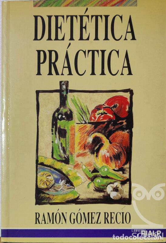 Libros: Diet&eacute;tica pr&aacute;ctica - Ram&oacute;n G&oacute;mez Recio - Foto 1