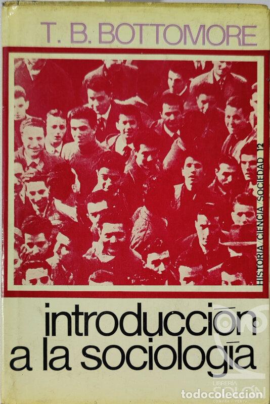 Libros: Introducci&oacute;n a la Sociolog&iacute;a - T. B. Bottomore - Foto 1