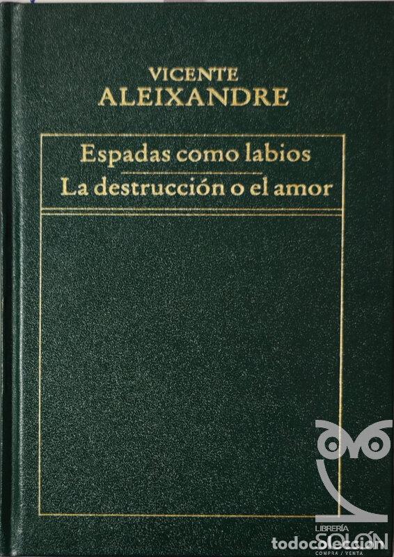 Libros: Espadas como labios / La destrucci&oacute;n o el amor - Vicente Aleixandre - Foto 1