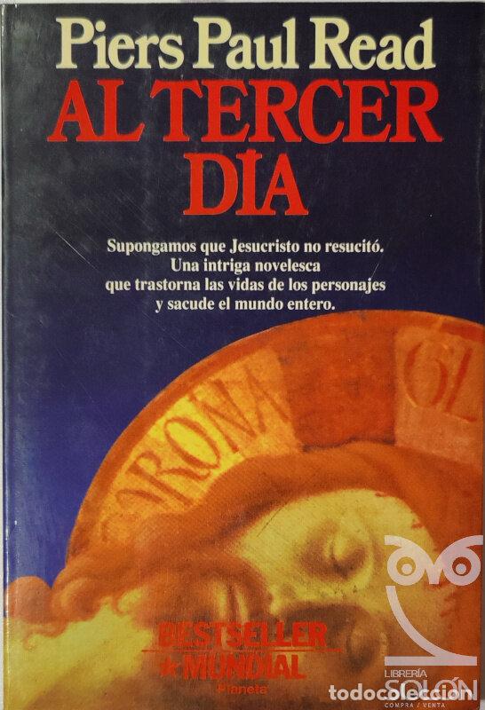Libros: Al tercer d&iacute;a - Piers Paul Read - Foto 1