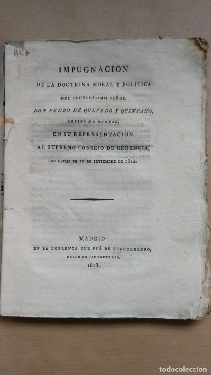 Libros: &rdquo;Impugnaci&oacute;n de la doctrina moral y pol&iacute;tica del Sr. D. Pedro de Quevedo y Quintano, obispo de Orens