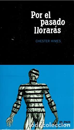 Libros: POR EL PASADO LLORAR&Aacute;S - Himes,Chester - Foto 1