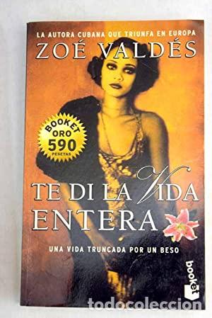 Libros: TE DI LA VIDA ENTERA - Vald&eacute;s,Zoe - Foto 1