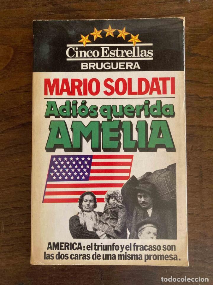 Libros: ADIOS QUERIDA AMELIA. MARIO SOLDATI. 1&ordf; EDICION 1981 - Foto 1