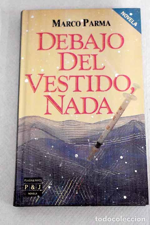 Libros: Debajo del vestido, nada.- Parma, Marco - Foto 1