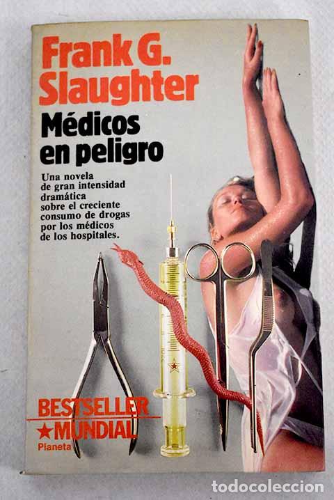 Libros: M&eacute;dicos en peligro.- Slaughter, Frank G. - Foto 1