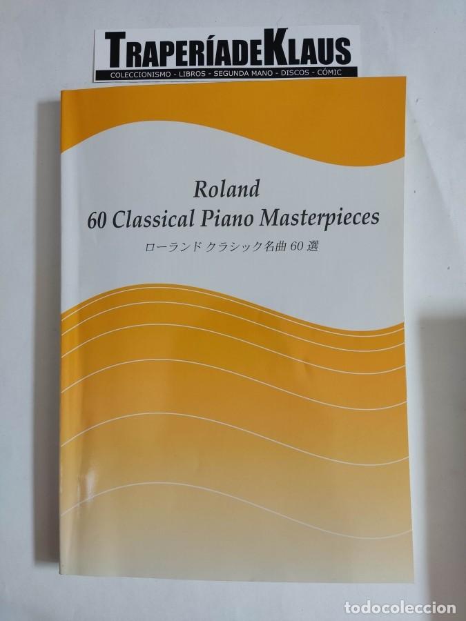 Libros: roland - 60 classical piano masterpieces - partituras - tdk23 - - Foto 1