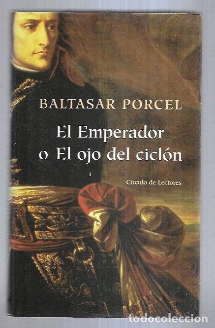 Libros: EMPERADOR O EL OJO DEL CICLON - EL - PORCEL, BALTASAR - Foto 5
