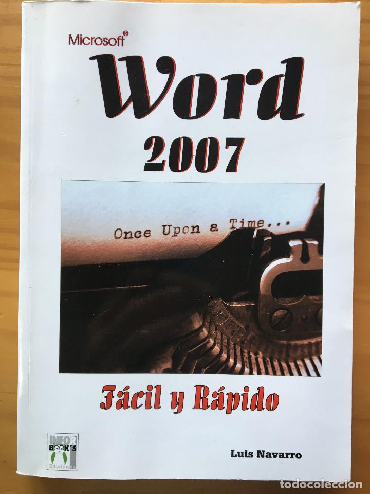 Libros: MICROSOFT WORD 2007 FACIL Y RAPIDO - LUIS NAVARRO - Foto 1