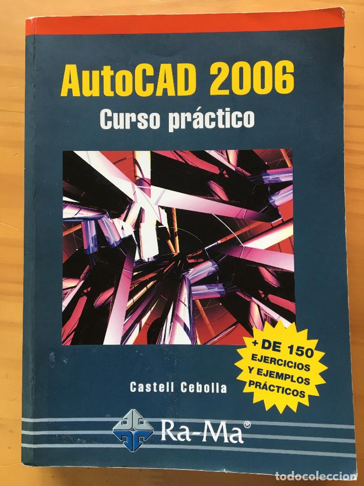 Libros: AUTOCAD 2006. CURSO PRACTICO - CASTELL CEBOLLA - Foto 1