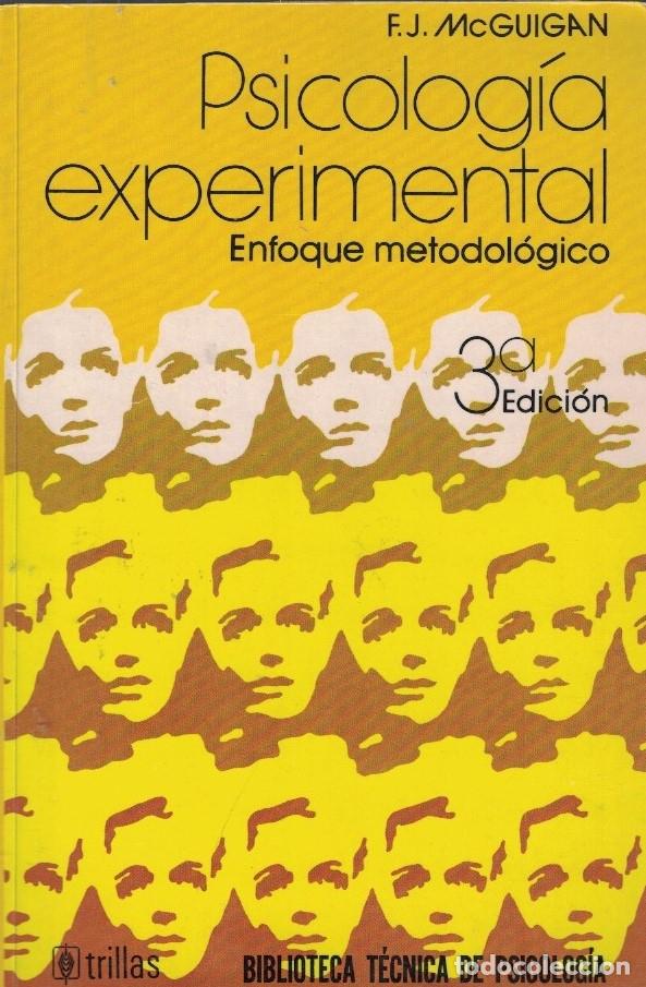Libros: PSICOLOG&Iacute;A EXPERIMENTAL. Enfoque metodol&oacute;gico. - McGuigan. - Foto 1