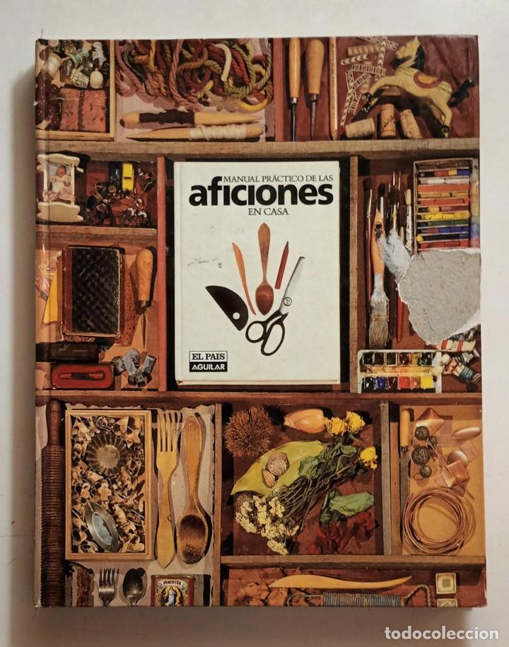 Libros: MANUAL PRACTICO DE LAS AFICIONES EN CASA - EL PAIS - 1999 - Foto 1