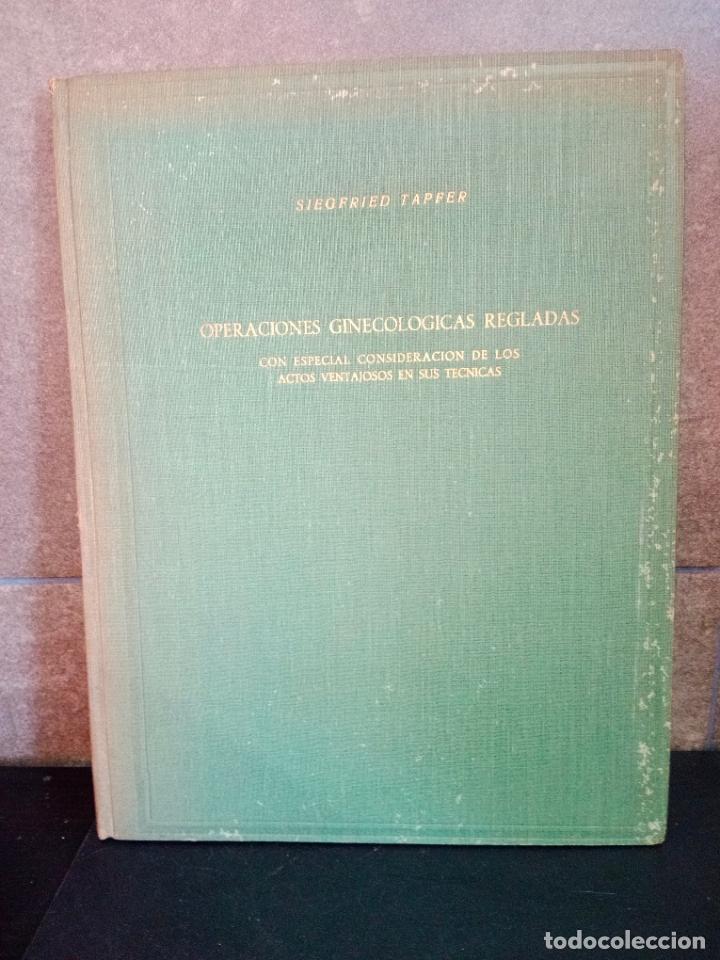 B&uuml;cher: SIEGFRIED TAPFER. LAS OPERACIONES GINECOLOGICAS REGLADAS. CON ESPECIAL CONSIDERACION DE LOS ACTOS VE