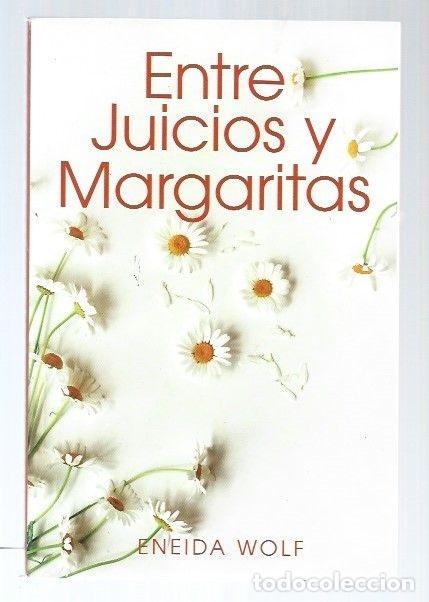 Libros: ENTRE JUICIOS Y MARGARITAS - WOLF, ENEIDA - Foto 8