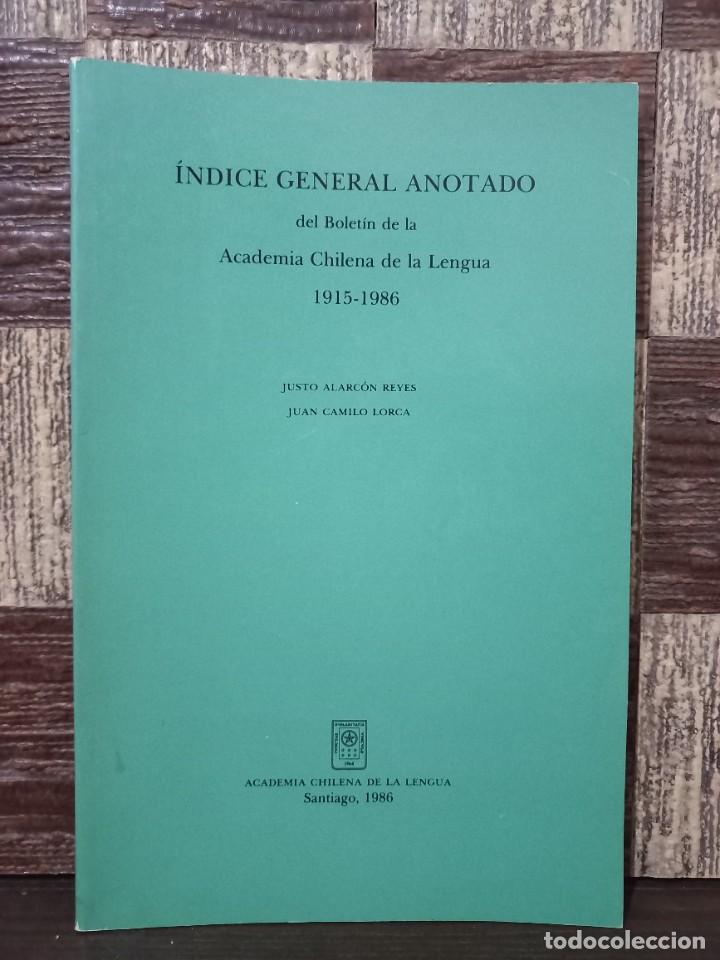 Libros: Justo Alarc&oacute;n Reyes y Juan Camilo Lorca - &Iacute;ndice General Anotado del Bolet&iacute;n de la Academia.. - 1987