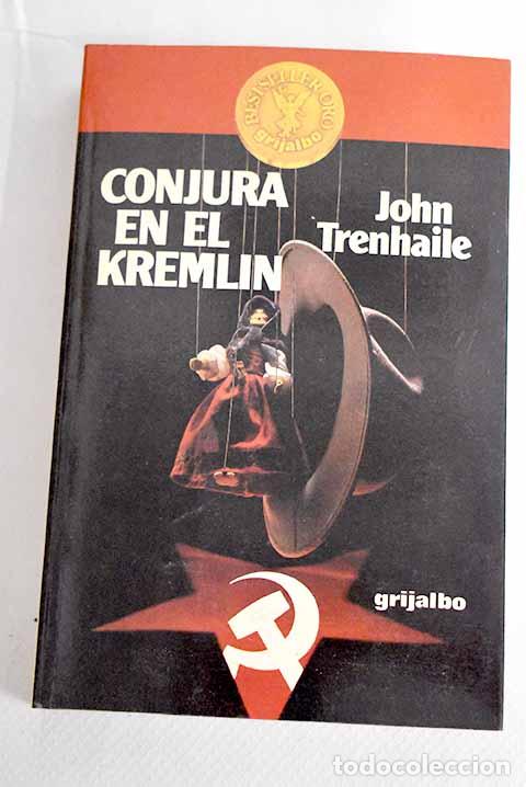 Libros: Conjura en el Kremlin.- Trenhaile, John - Foto 1