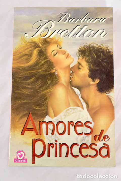 Libros: Amores de princesa.- Bretton, Barbara - Foto 1