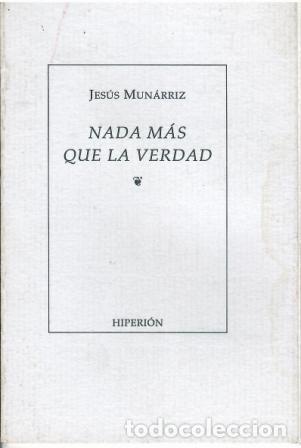 Libros: Nada m&aacute;s que la verdad. - Jes&uacute;s Mun&aacute;rriz. - Foto 1