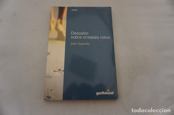Libros: AR4C/ DESCALZO SOBRE CRISTALES ROTOS - JOHN TIMPERLEY / EDICIONES DEUSTO - Foto 1