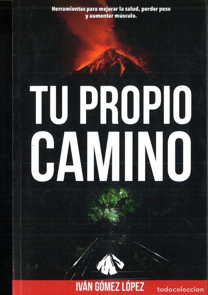 Libros: TU PROPIO CAMINO. Iv&aacute;n G&oacute;mez L&oacute;pez - Foto 1