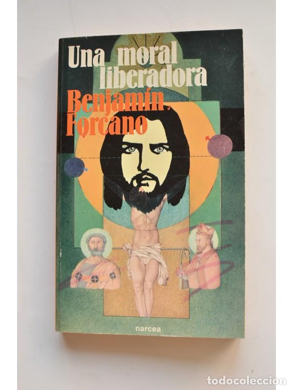 Libros: Una moral liberadora - FORCANO, Benjam&iacute;n - Foto 1