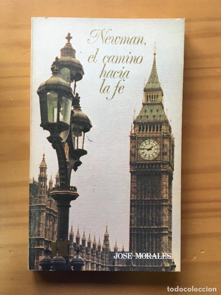 Libros: NEWMAN, EL CAMINO HACIA LA FE - JOSE MORALES - Foto 1
