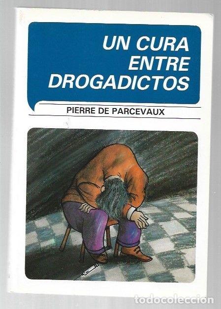 Libros: CURA ENTRE DROGADICTOS - UN - PARCEVAUX, PIERRE DE - Foto 2