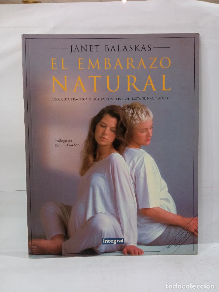 Libros: El embarazo natural (M) - Janet Balaskas - Editorial RBA 2000 - Foto 1