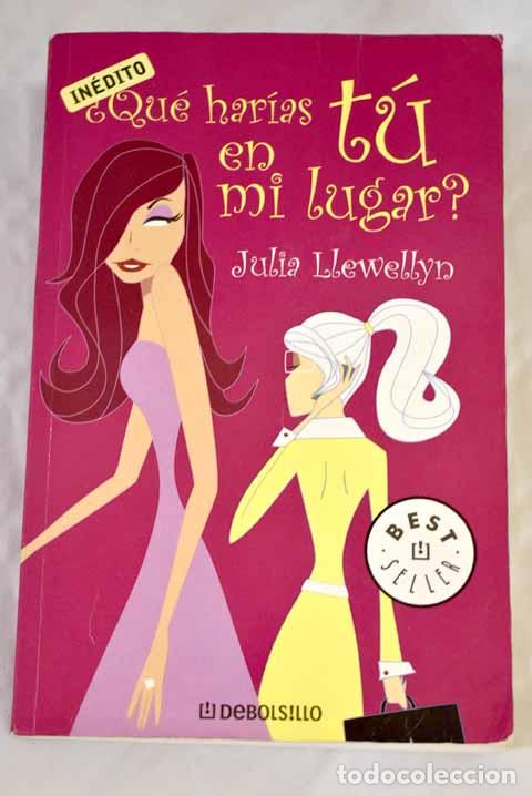 Libros: &iquest;Qu&eacute; har&iacute;as t&uacute; en mi lugar?.- Llewellyn, Julia - Foto 1