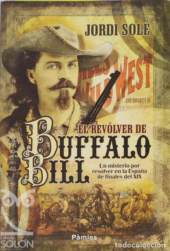 Libros: El rev&oacute;lver de Buffalo Bill - Jordi Sol&eacute; - Foto 1