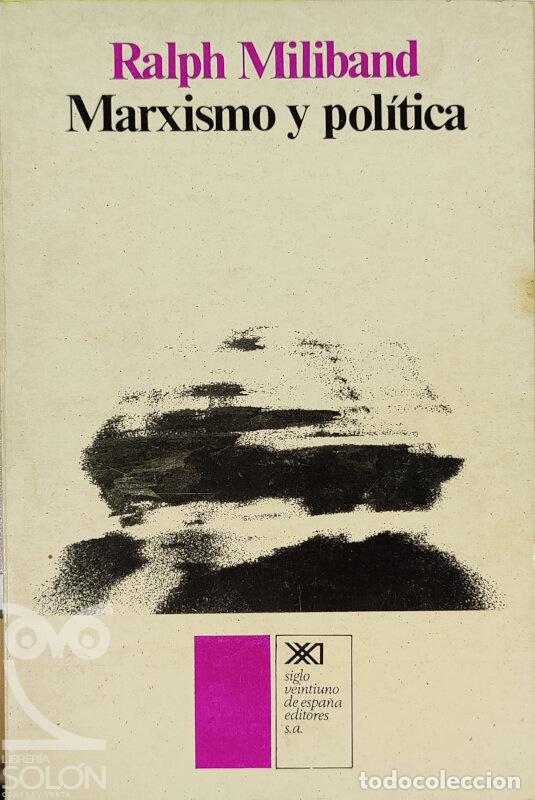 Libros: Marxisno y pol&iacute;tica - Ralph Miliband - Foto 1